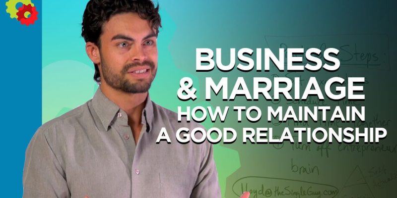 Business & Marriage: How to Maintain a Good Relationship