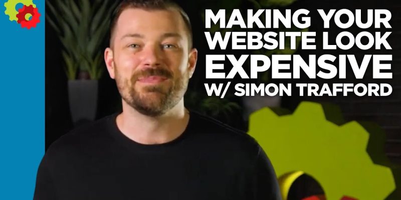 Making Your Website Look Expensive with Simon Trafford