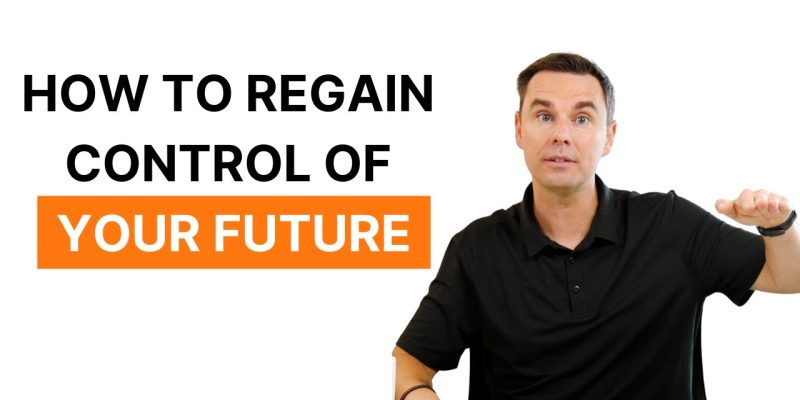 How To Regain Control Of Your Future (60 min class!)