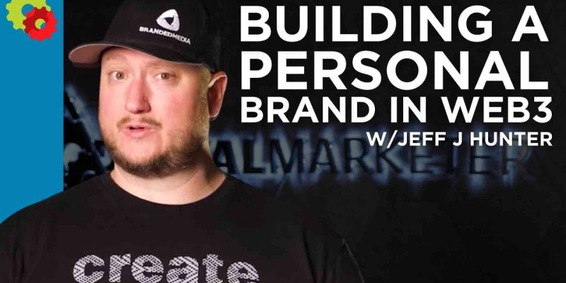 Building a Personal Brand in Web3 with Jeff J Hunter