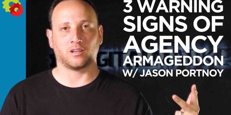 3 Warning Signs of Agency Armageddon with Jason Portnoy