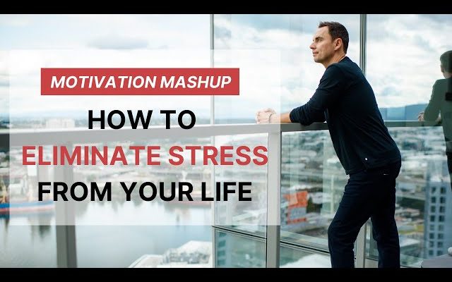 Motivation Mashup: Eliminate Stress and Pressure From Your Life