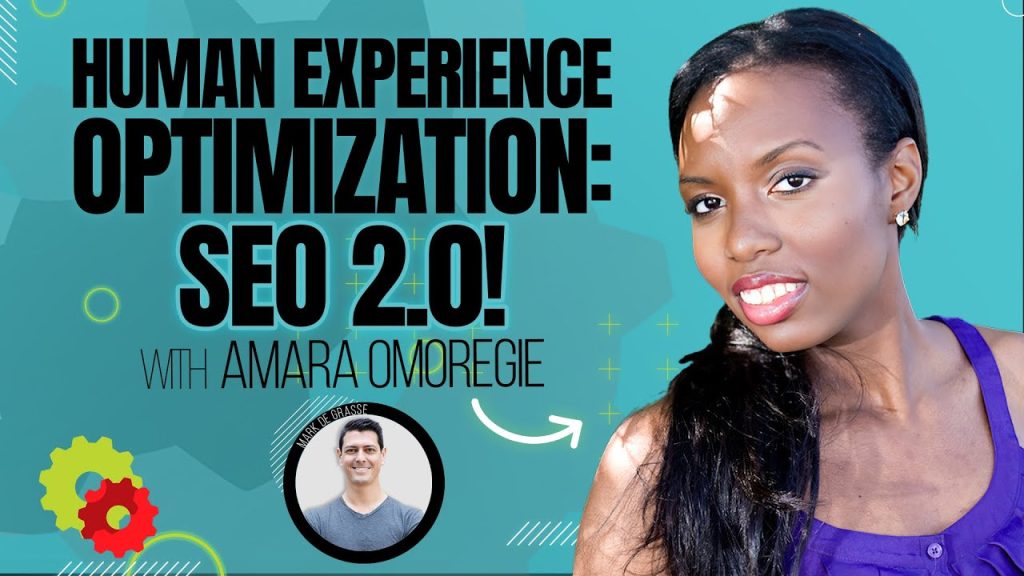 Understanding Human Experience Optimization as the New SEO with Amara Omoregie