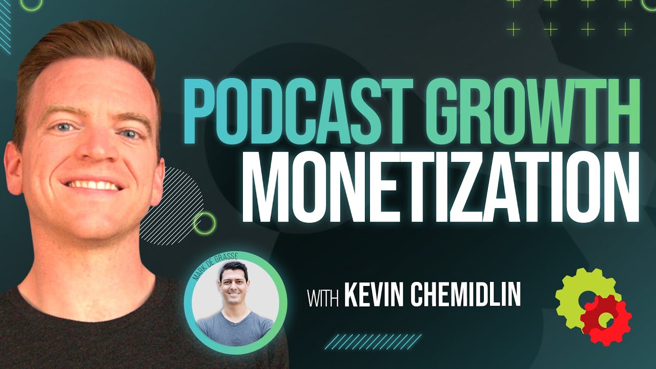 How To Monetize Your Podcast with Grow The Show’s Kevin Chemidlin