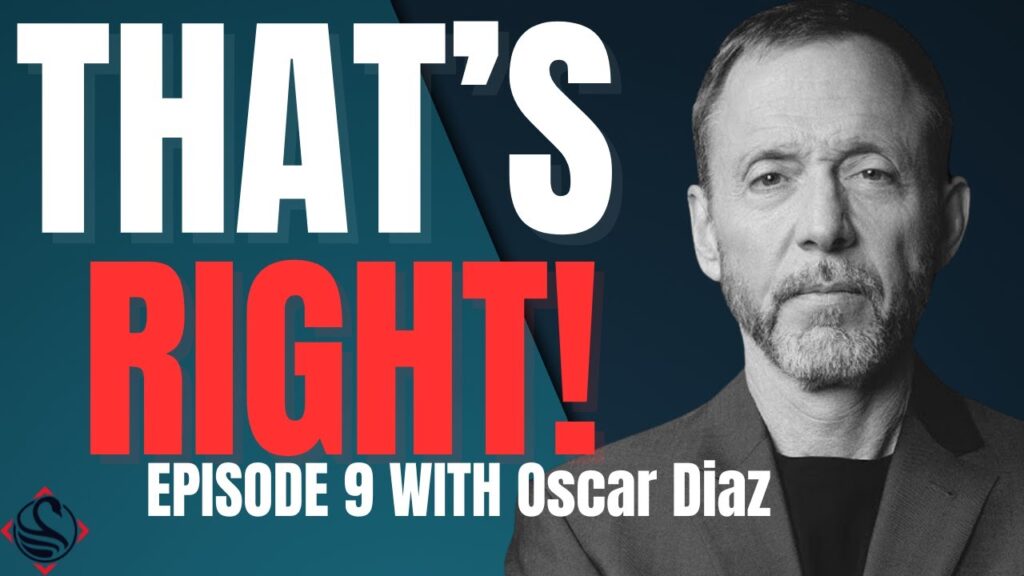 That’s Right with Chris Voss Guest: Oscar Diaz That’s Right with Chris Voss Guest: Oscar Diaz