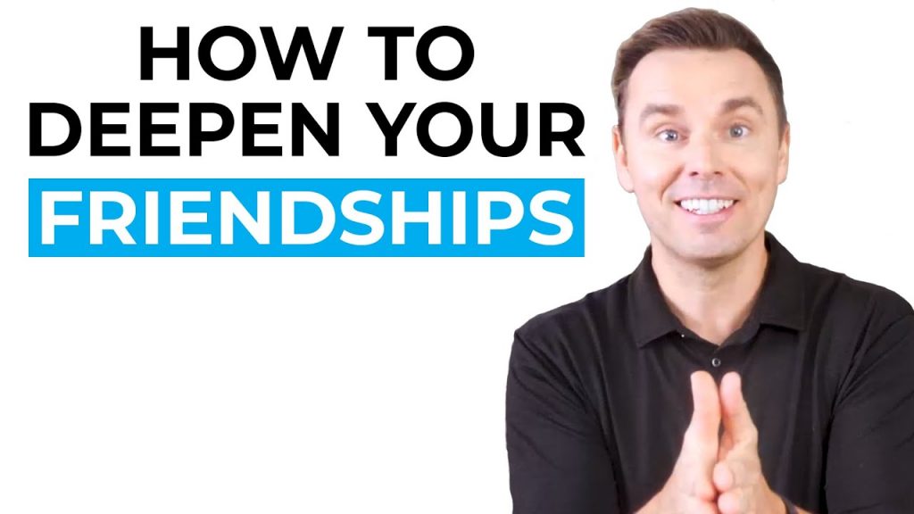 How to Deepen Your Friendships How to Deepen Your Friendships