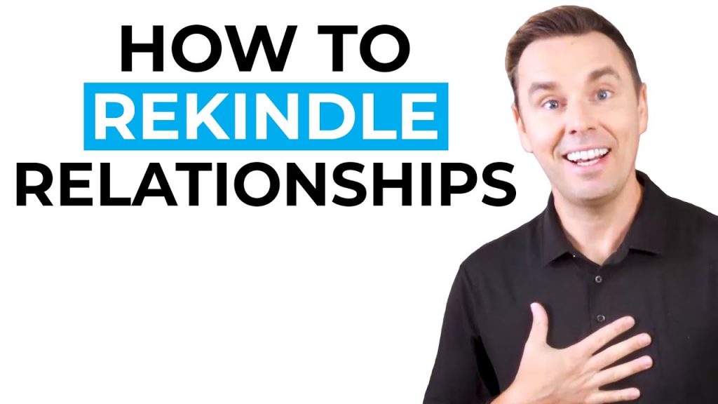 How to Rekindle Relationships How to Rekindle Relationships