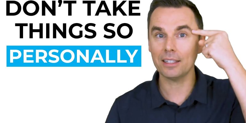 Don’t Take Things So Personally