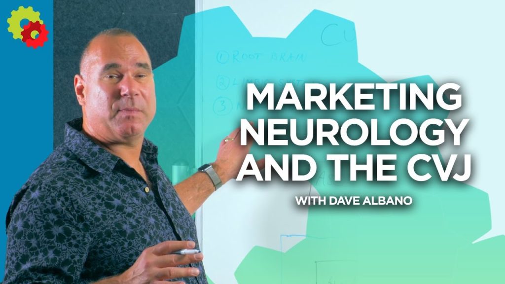 Marketing Neurology and the Customer Value Journey with Dave Albano