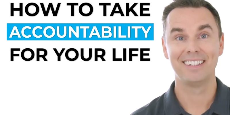How to Take Accountability For Your Life