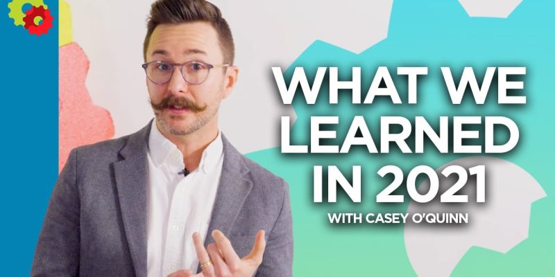 What We Learned in 2021 with Casey O’Quinn