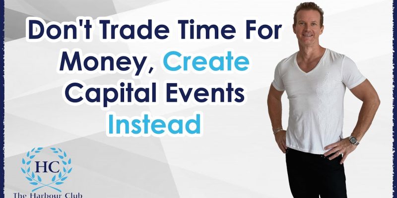Don’t Trade Time For Money, Create Capital Events Instead – Tactical M&A Training by Jeremy Harbour
