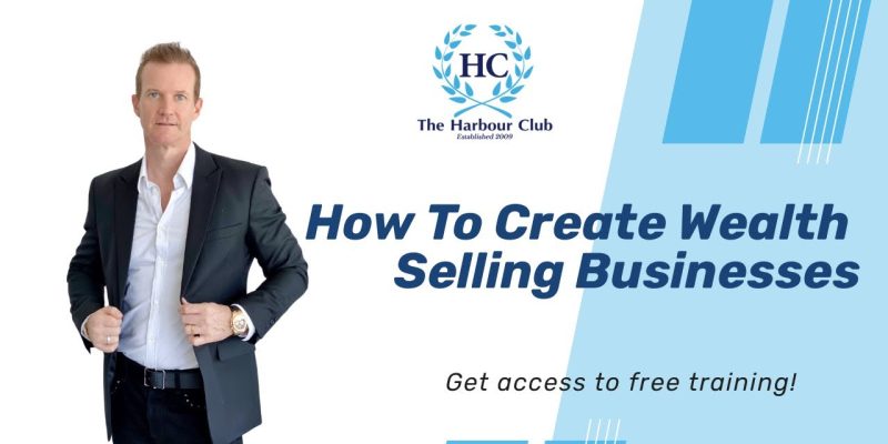 How To Create Wealth Selling Businesses