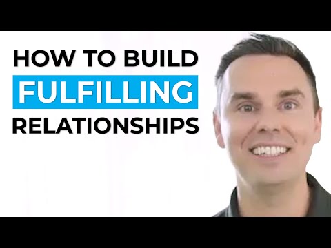 How to Build Fulfilling Relationships How to Build Fulfilling Relationships