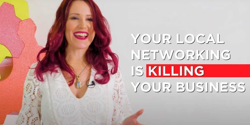 Your Local Networking is Killing Your Business.