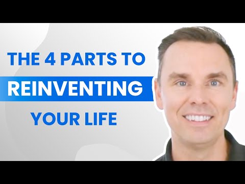 The 4 Parts to Reinventing Your Life The 4 Parts to Reinventing Your Life