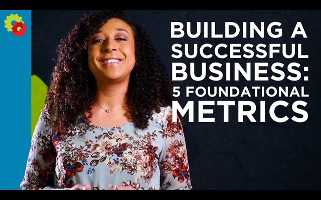 Building a Successful Business: 5 Foundational Metrics