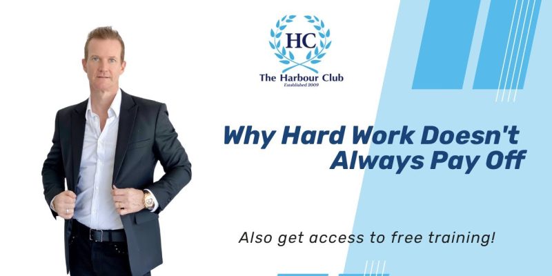 Wealth Tip Why Hard Work Doesn’t Always Pay Off