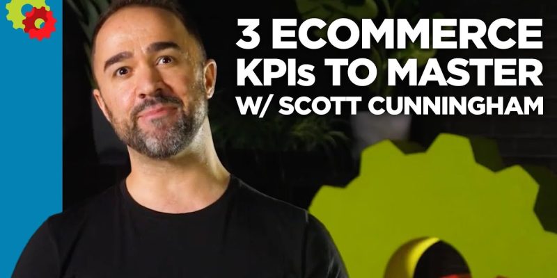 3 eCommerce KPI’s to Master with Scott Cunningham