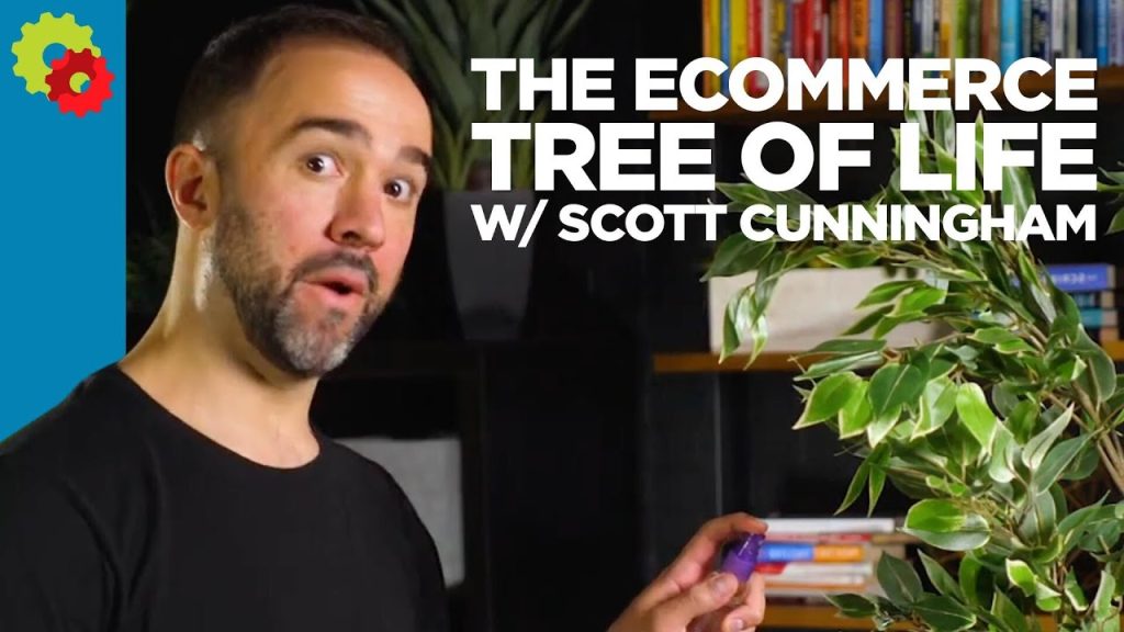 The Ecommerce Tree of Life with Scott Cunningham The Ecommerce Tree of Life with Scott Cunningham