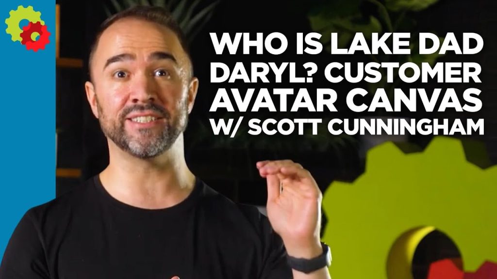 Who is “Lake Dad Daryl?” Customer Avatar Canvas with Scott Cunningham Who is “Lake Dad Daryl?” Customer Avatar Canvas with Scott Cunningham