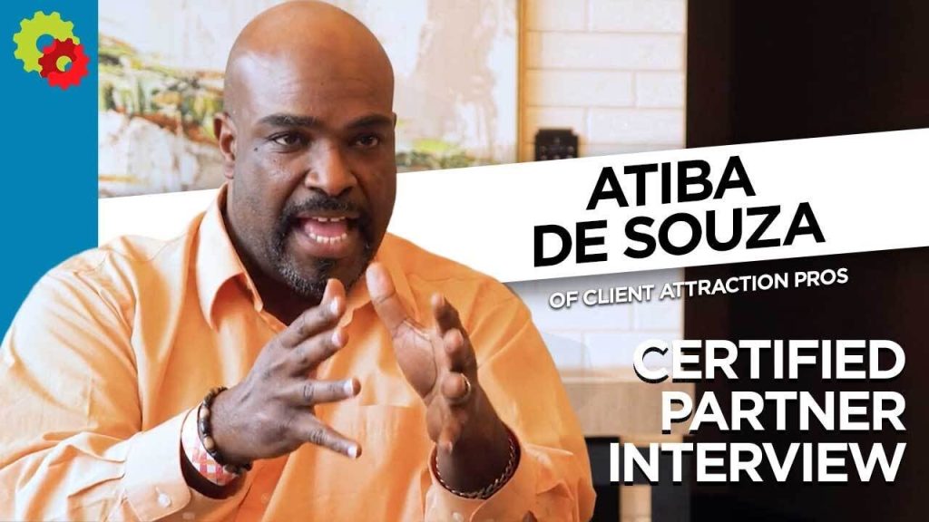 Certified Partner Interview – Atiba de Souza of Client Attraction Pros
