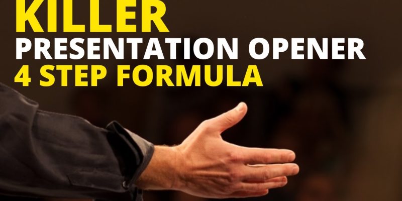 How to Do a Presentation – 4 Steps to a Killer Opener