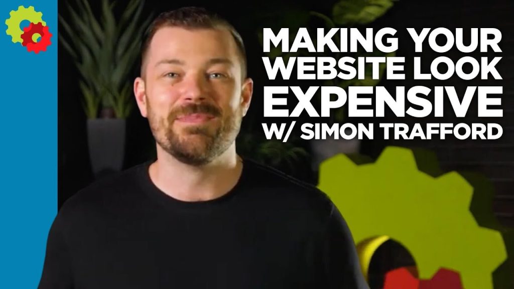 Making Your Website Look Expensive with Simon Trafford Making Your Website Look Expensive with Simon Trafford