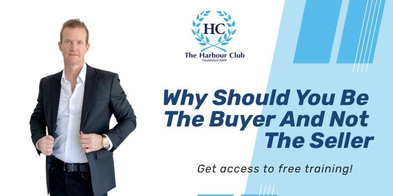Why Should You Be The Buyer And Not The Seller