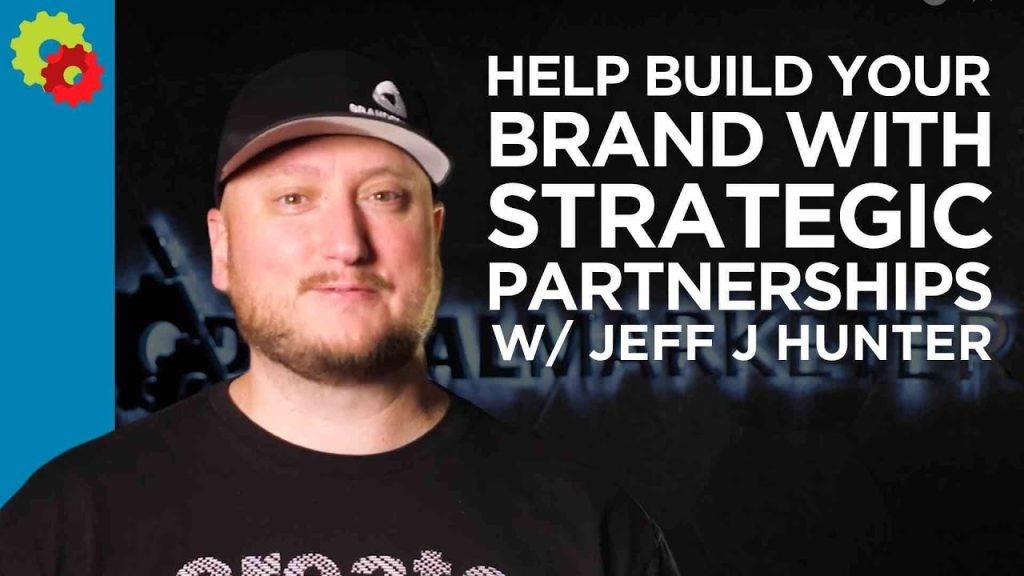 Help Build Your Brand with Strategic Partnerships with Jeff J Hunter