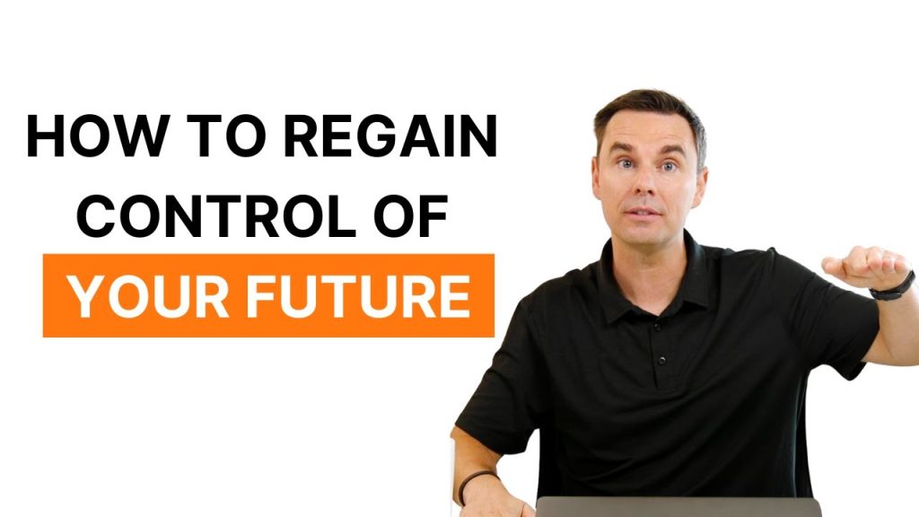 How To Regain Control Of Your Future (60 min class!)