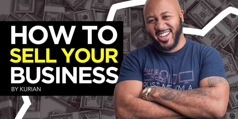 How to Sell Your Business with Kurian Tharakan