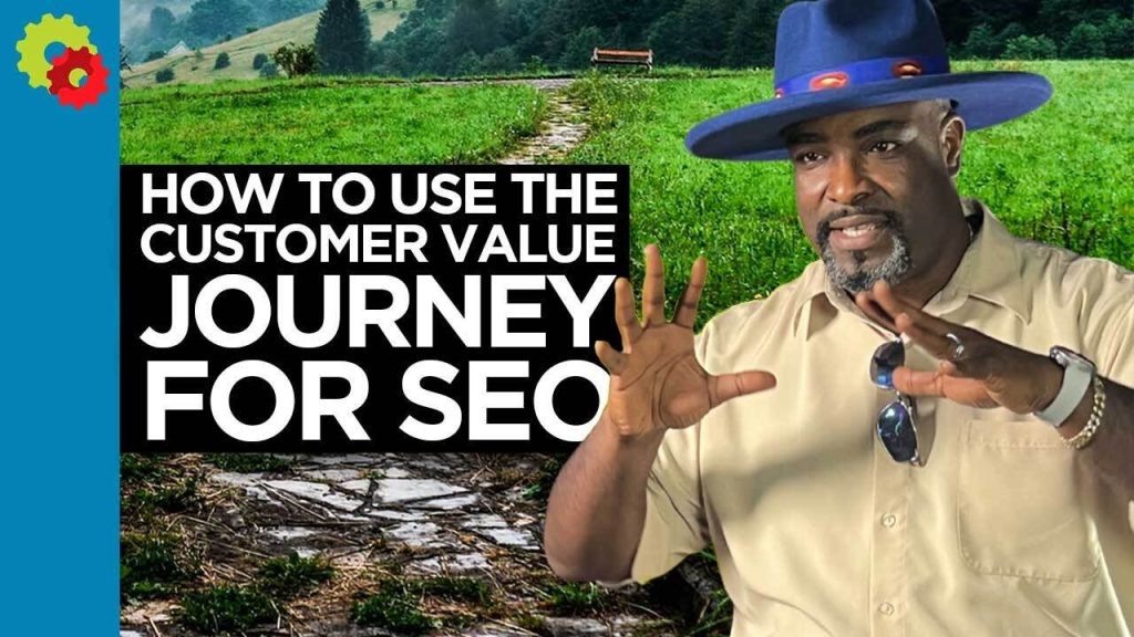 How to Use the Customer Value Journey for SEO with Atiba de Souza How to Use the Customer Value Journey for SEO with Atiba de Souza
