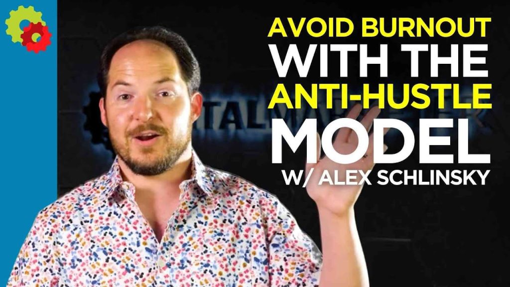 Avoid Burnout with the Anti-Hustle Model with Alex Schlinsky Avoid Burnout with the Anti-Hustle Model with Alex Schlinsky