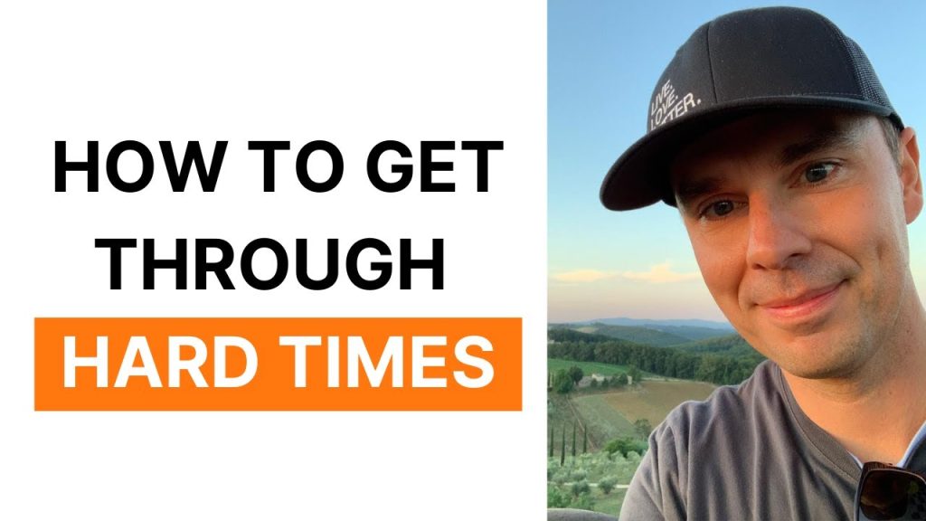 How To Get Through Hard Times (2 hour class!)
