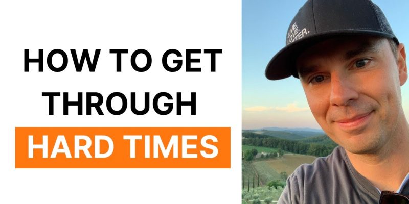 How To Get Through Hard Times (2 hour class!)