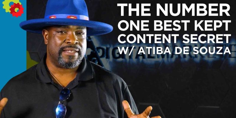 The Number One Best Kept Content Secret with Atiba de Souza