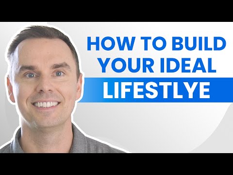 How to Build Your Ideal Lifestyle How to Build Your Ideal Lifestyle