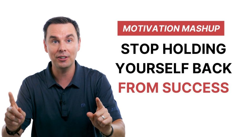Motivation Mashup: STOP Holding Yourself Back From Success (4 Dumb Things We Say to Ourselves)