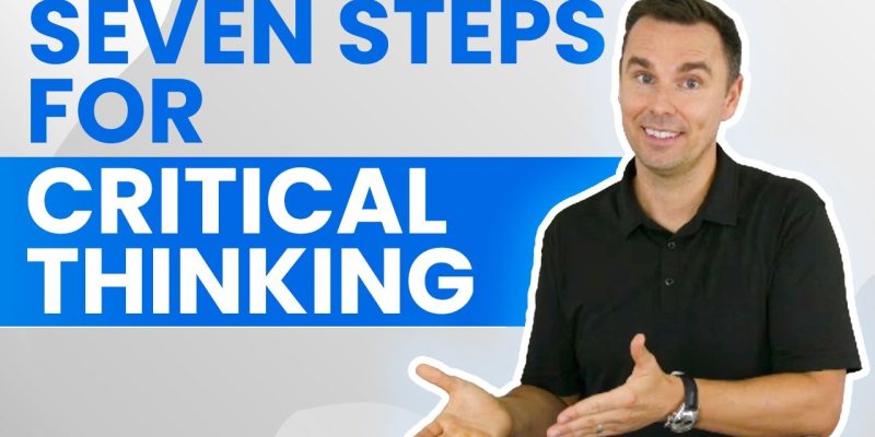 7 Steps For Critical Thinking (1-hour class!)