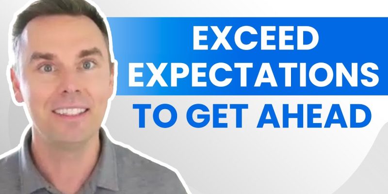 Exceed Expectations to Get Ahead