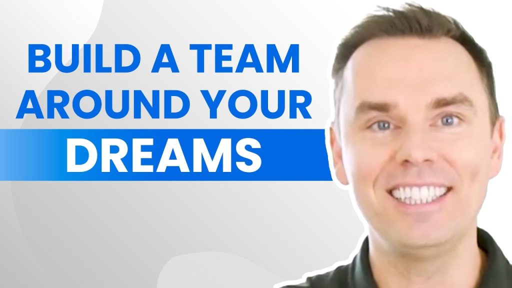 Build a Team to Achieve Your Dreams