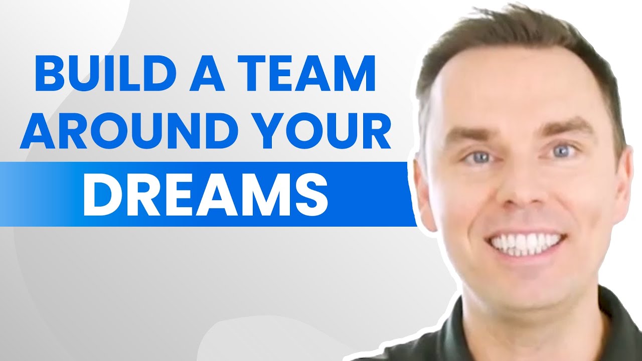 Build a Team to Achieve Your Dreams