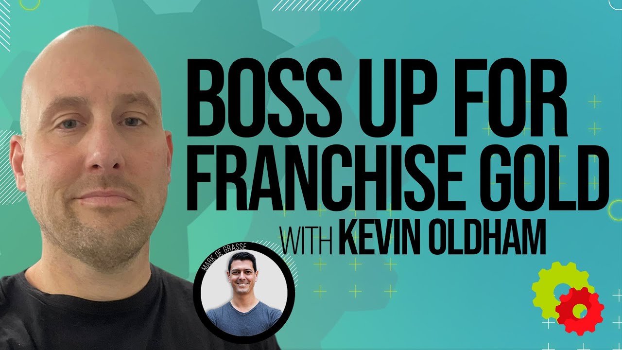 Episode 350 – Understanding the Franchise Business Model with Kevin Oldham