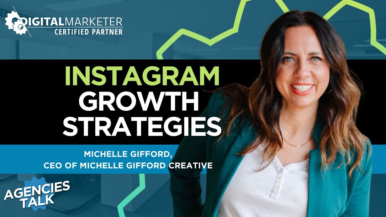 Agencies Talk with Michelle Gifford – Instagram Growth Strategies