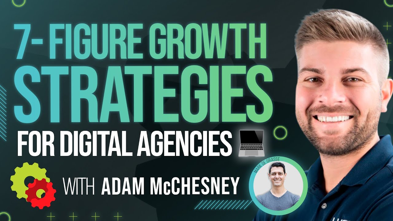 Episode 361- How To Scale Your Digital Agency with Adam McChesney