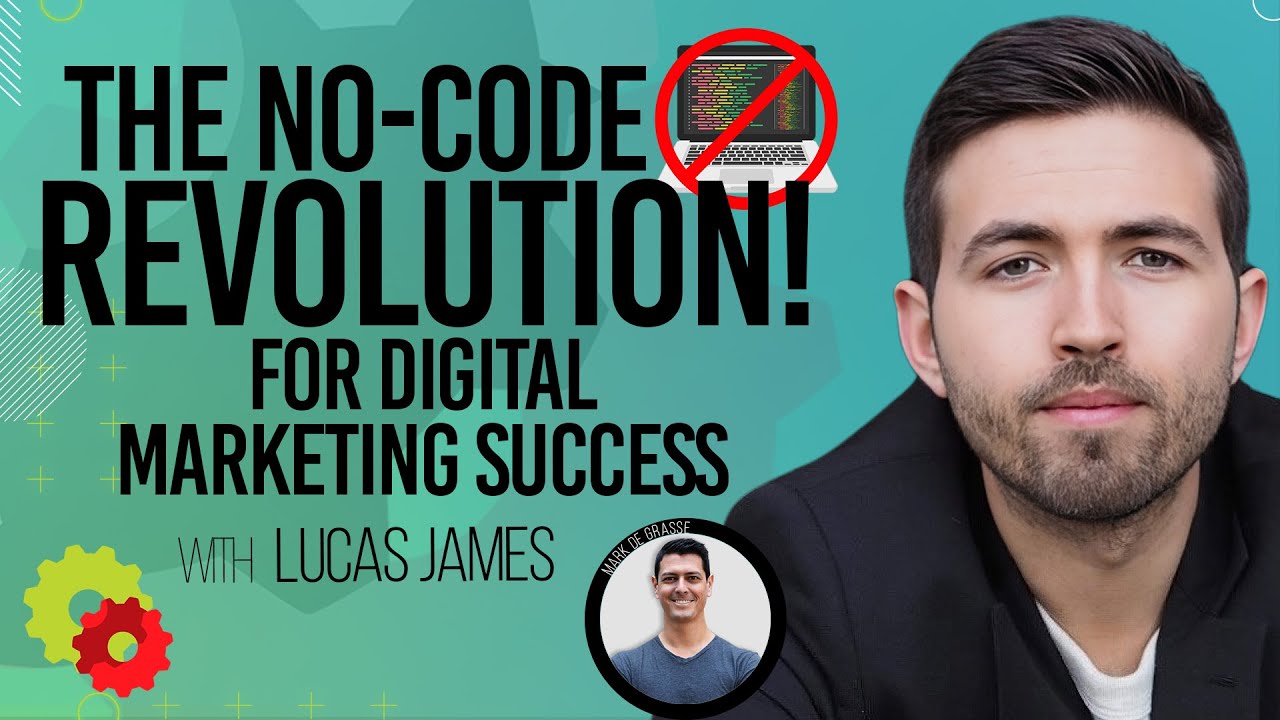 No-Code Solutions for Digital Marketing Success with Lucas James